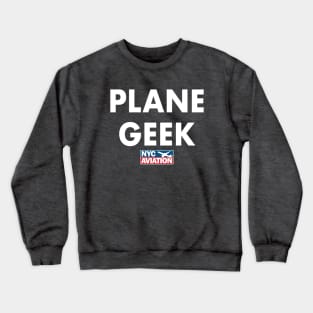 PLANE GEEK (White on front) Crewneck Sweatshirt